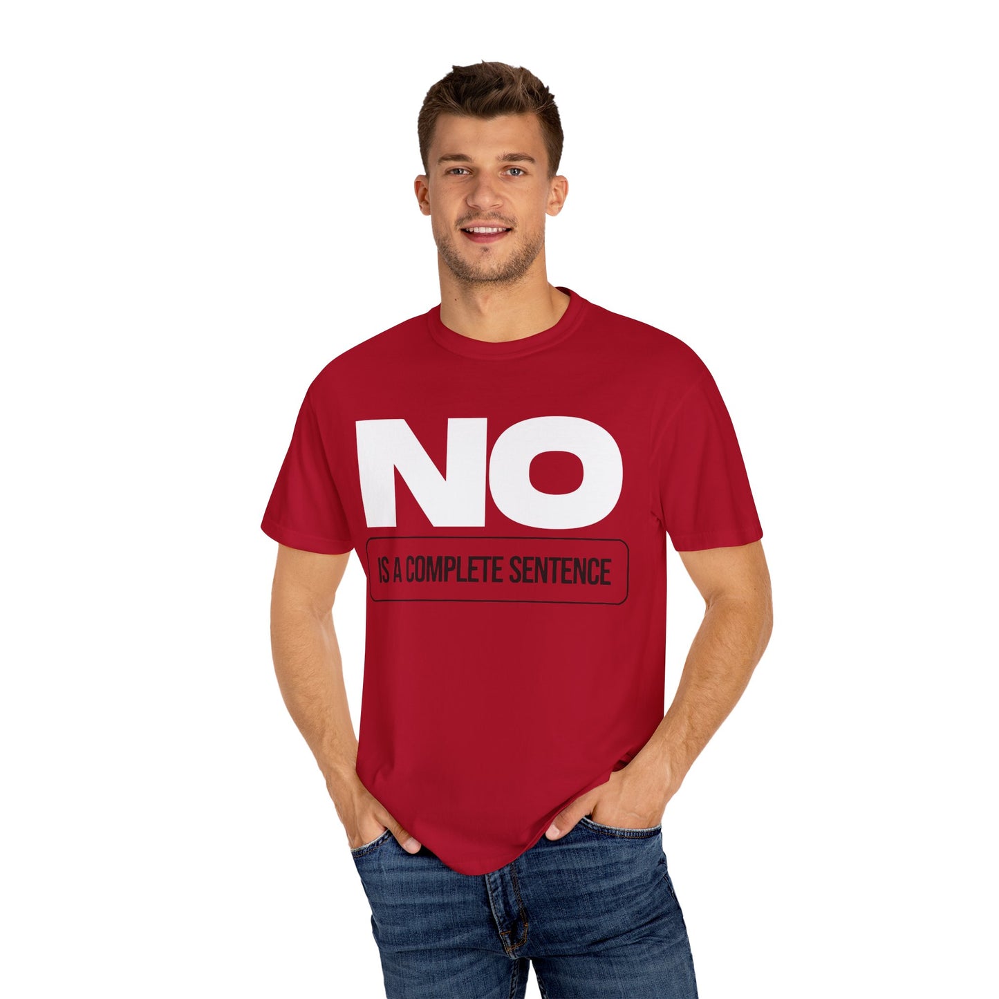 No Is A Complete Statement Unisex Garment-Dyed T-shirt