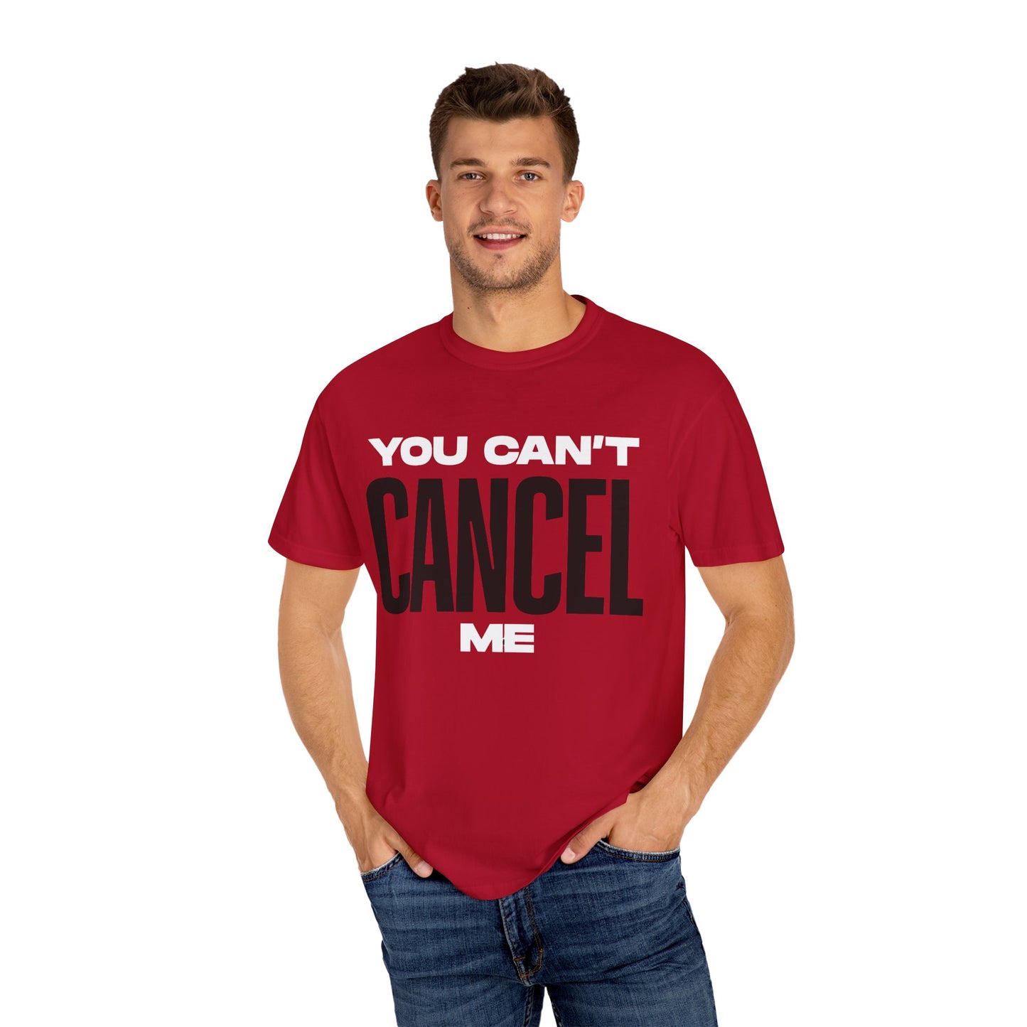 You Can't Cancel Me Unisex Garment-Dyed T-Shirt