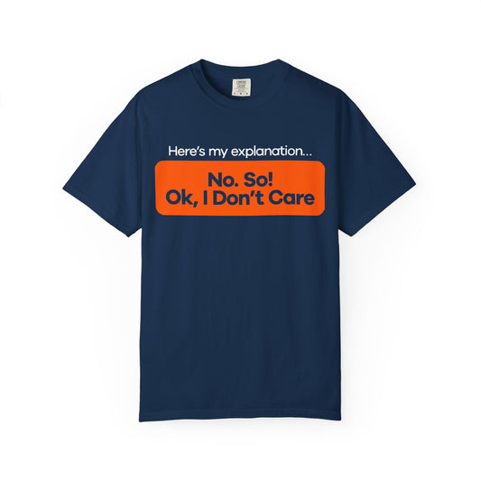 Casual Statement T-shirt - 'Here's My Explanation No So Ok, I Don't Care'