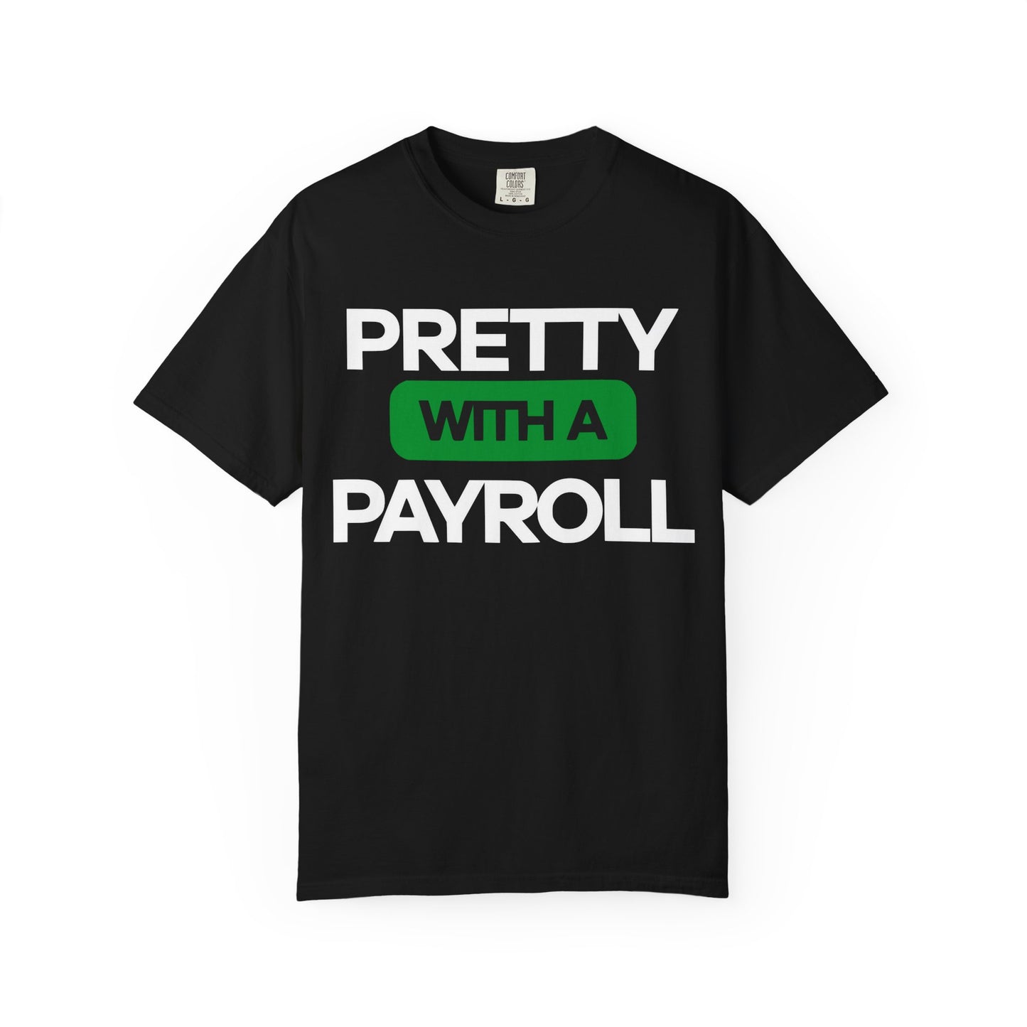 Pretty With A Payroll Unisex Garment-Dyed T-Shirt