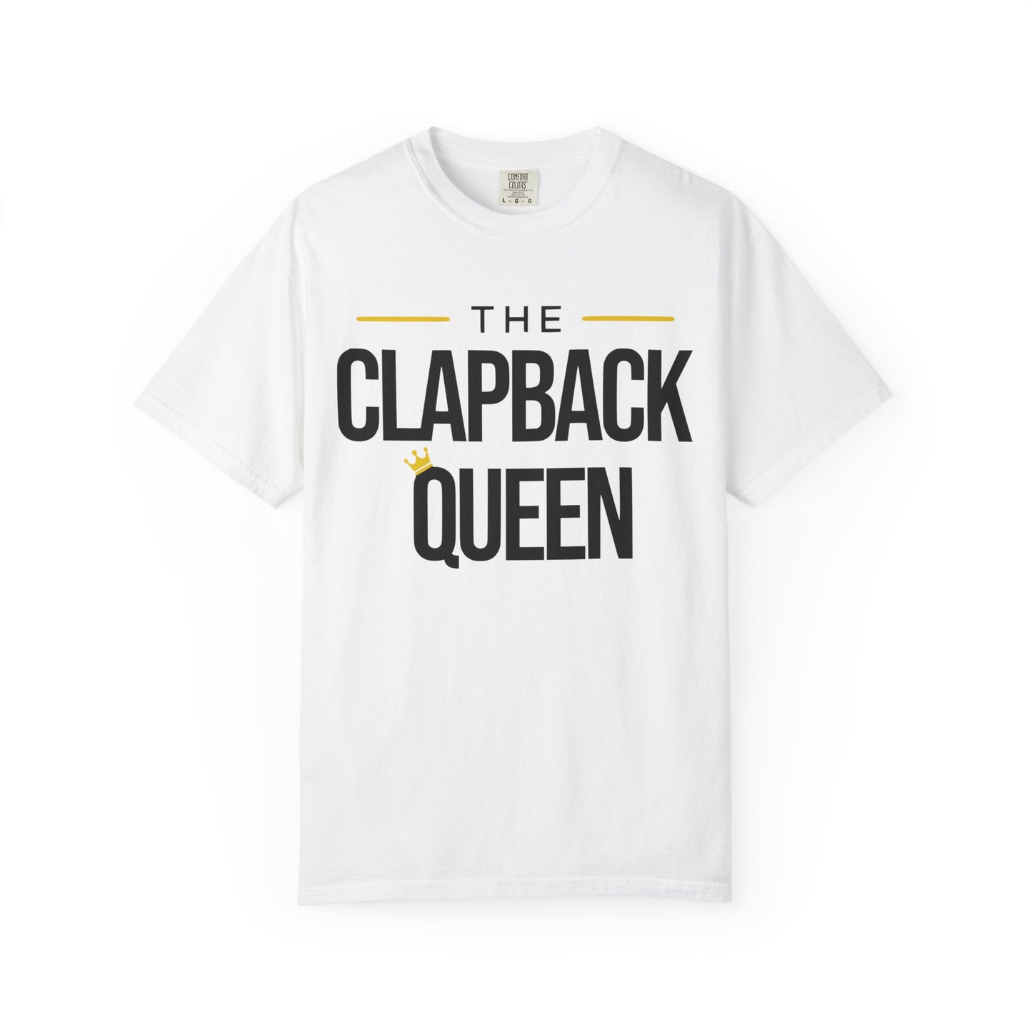Empowering Clapback Queen T-Shirt