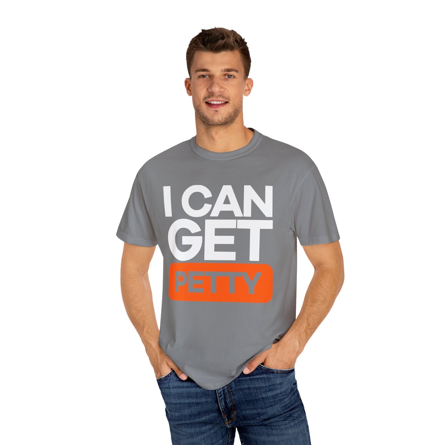 I Can Get Petty Humor T-Shirt