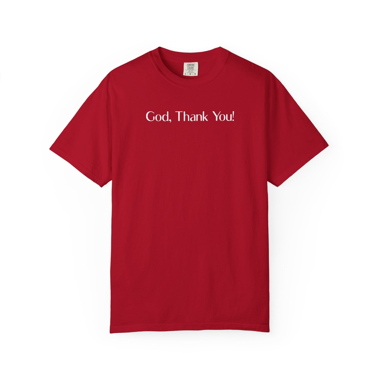 God Thank You Inspirational Unisex Garment Dyed Comfort Tee for Daily Gratitude
