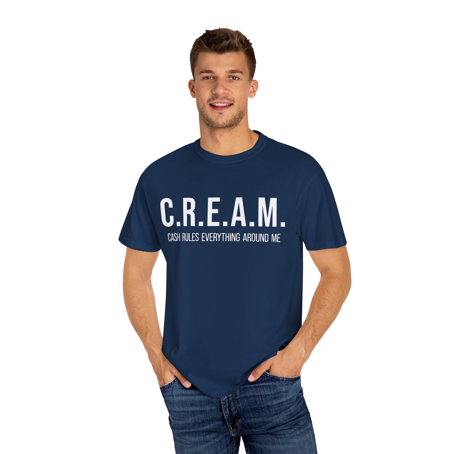 C.R.E.A.M. Cash Rules Everything Around Me Unisex Garment-Dyed T-Shirt