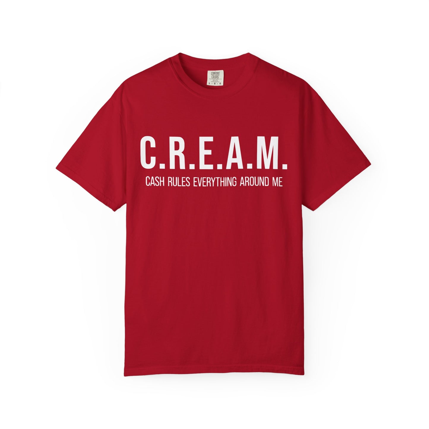 C.R.E.A.M. Cash Rules Everything Around Me Unisex Garment-Dyed T-Shirt