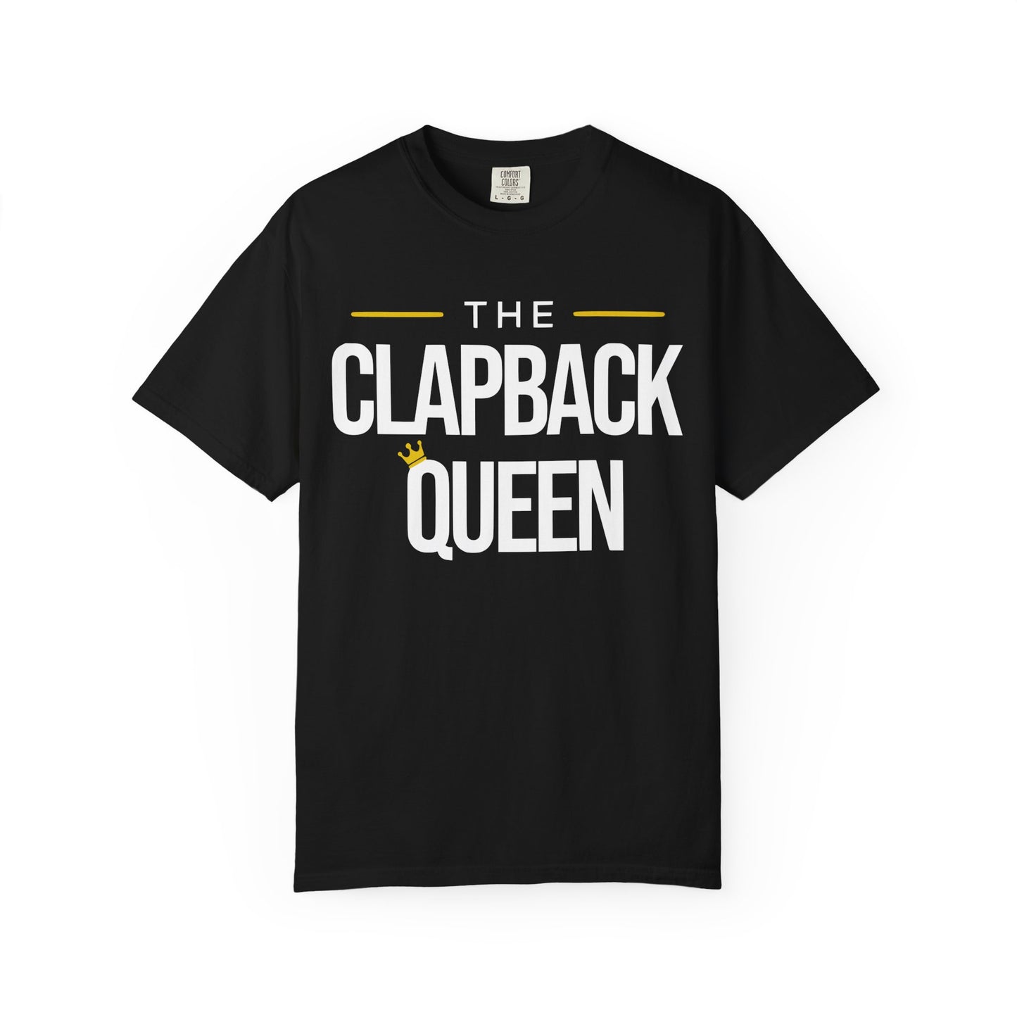 Empowering Clapback Queen T-Shirt