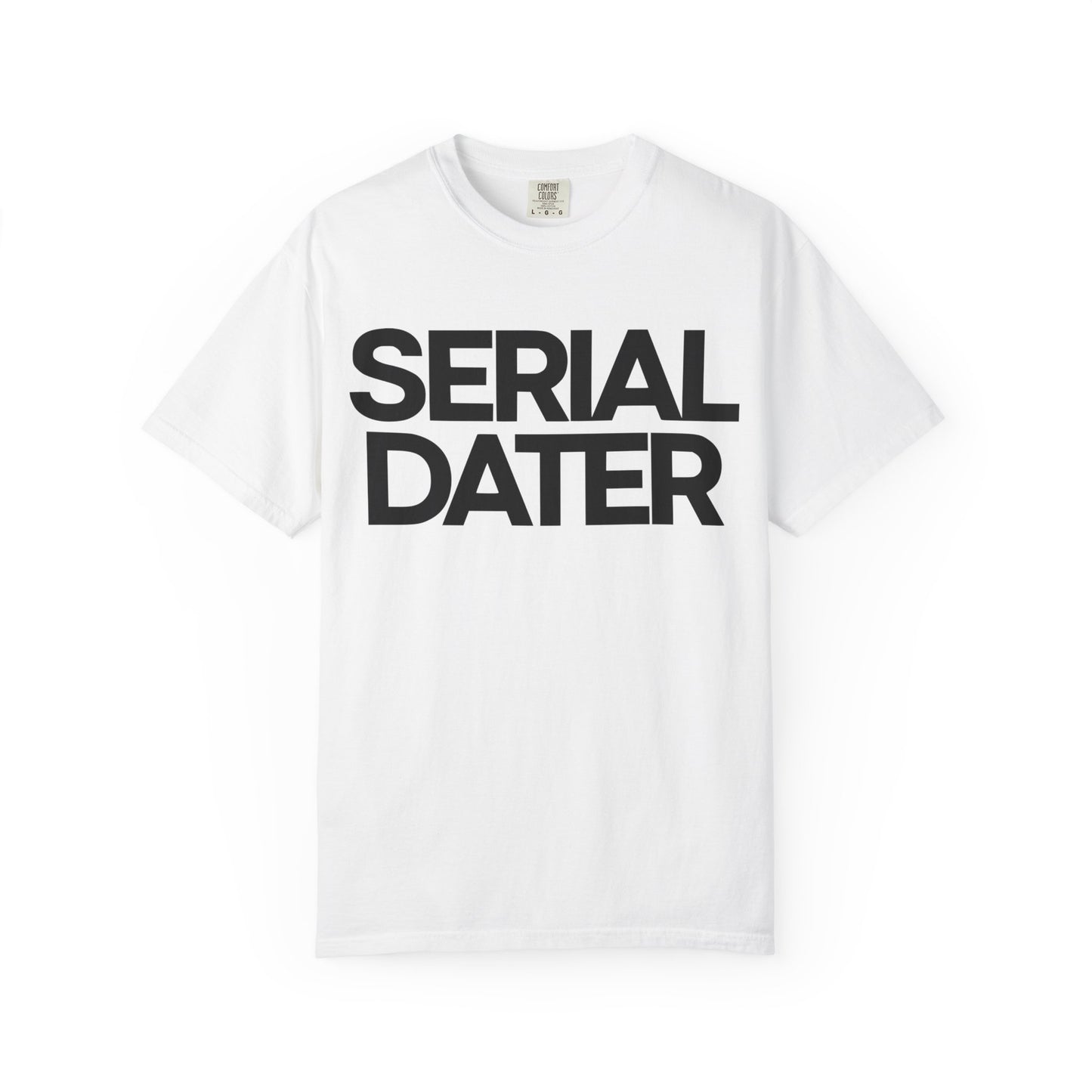Unisex Garment-Dyed T-Shirt - Bold 'Serial Dater' Graphic Tee