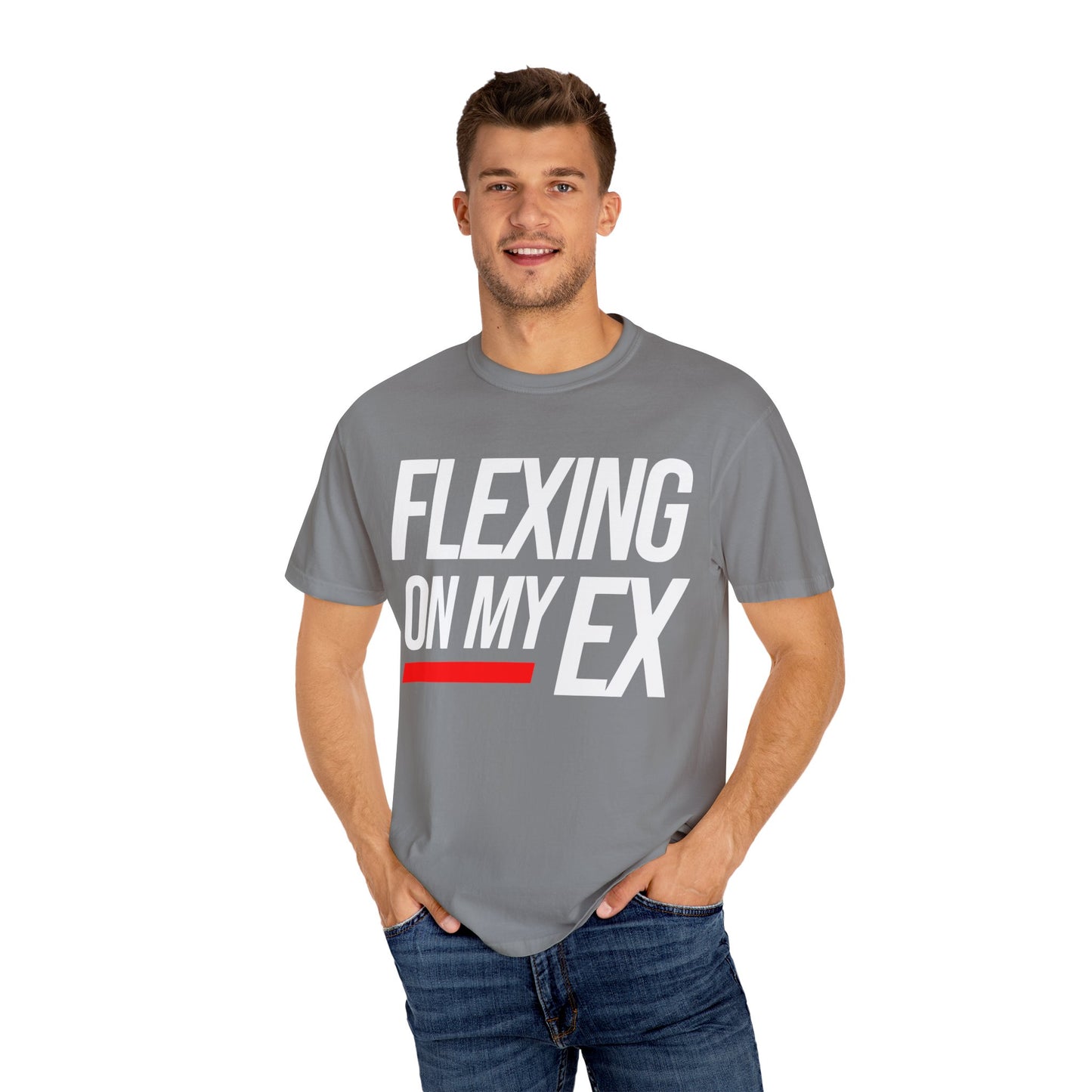 Flexing on My Ex Unisex Garment-Dyed T-Shirt