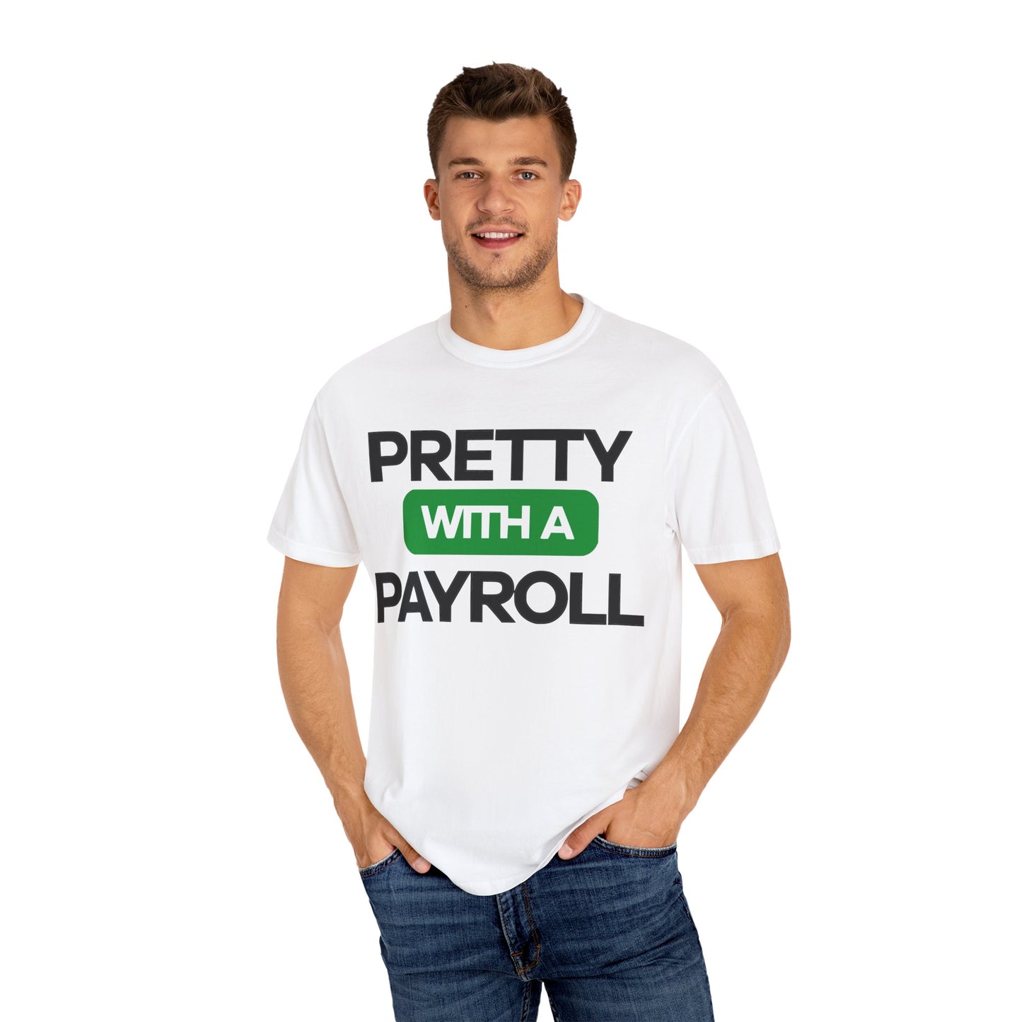 Pretty With A Payroll Unisex Garment-Dyed T-Shirt