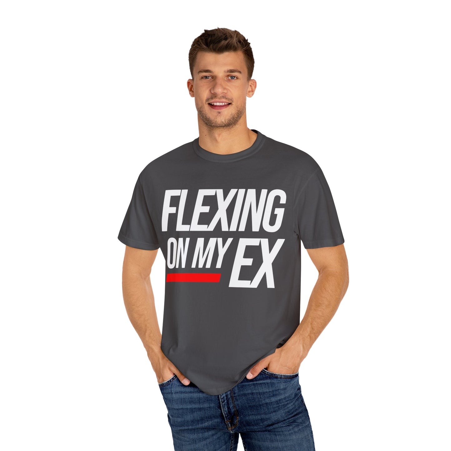 Flexing on My Ex Unisex Garment-Dyed T-Shirt