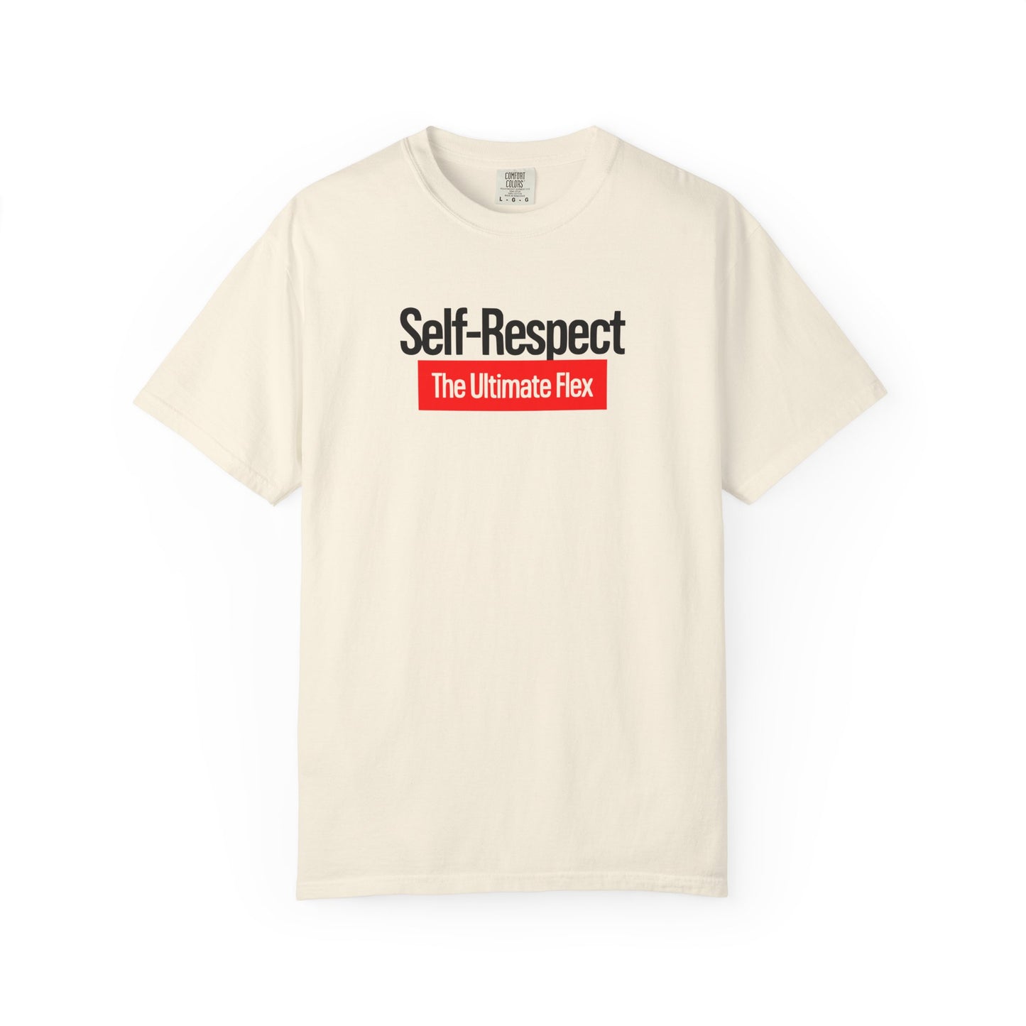Self Respect The Ultimate Flex Bold Unisex Garment Dyed Comfort Tee for Confidence