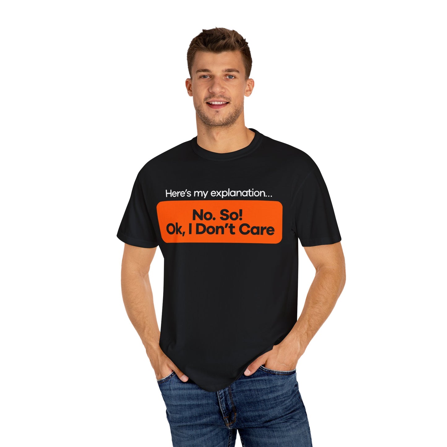 Casual Statement T-shirt - 'Here's My Explanation No So Ok, I Don't Care'