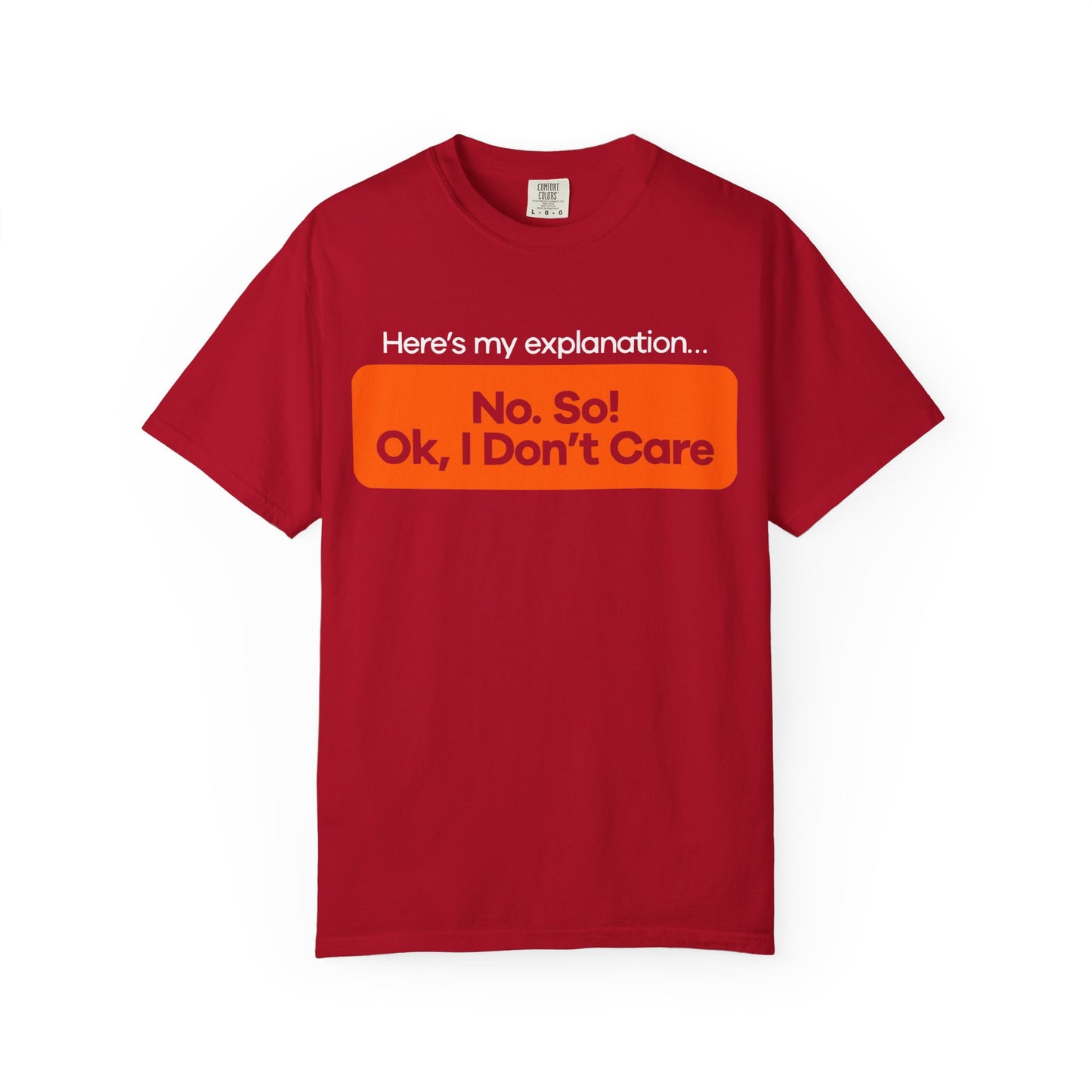Casual Statement T-shirt - 'Here's My Explanation No So Ok, I Don't Care'