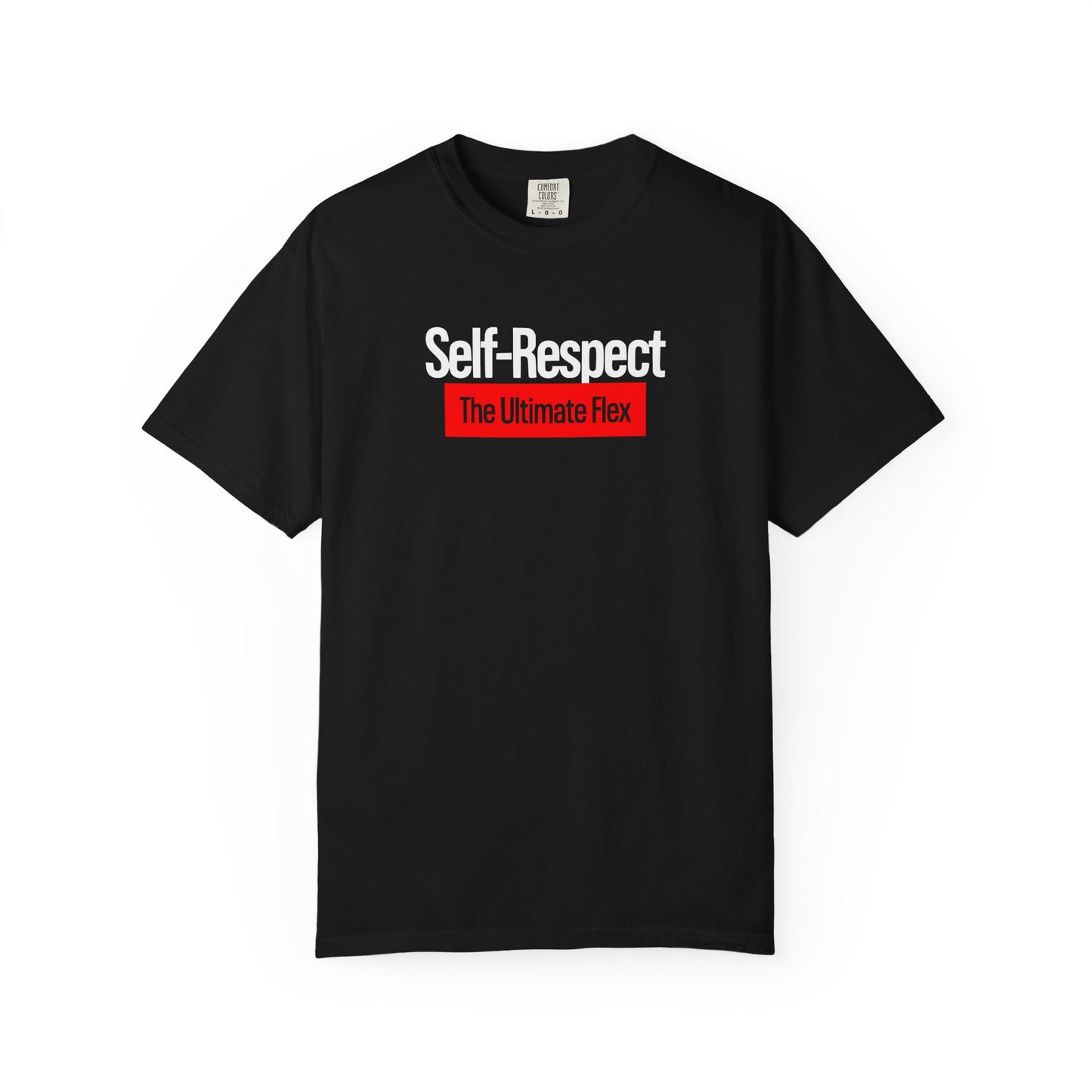 Self Respect The Ultimate Flex Bold Unisex Garment Dyed Comfort Tee for Confidence