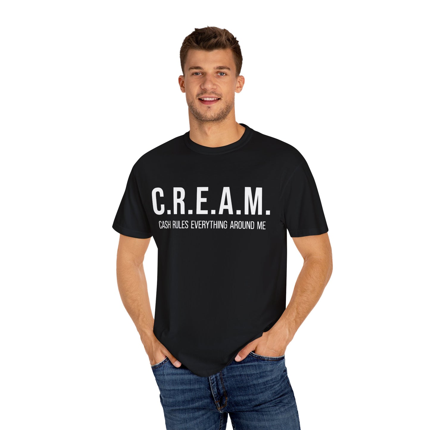 C.R.E.A.M. Cash Rules Everything Around Me Unisex Garment-Dyed T-Shirt