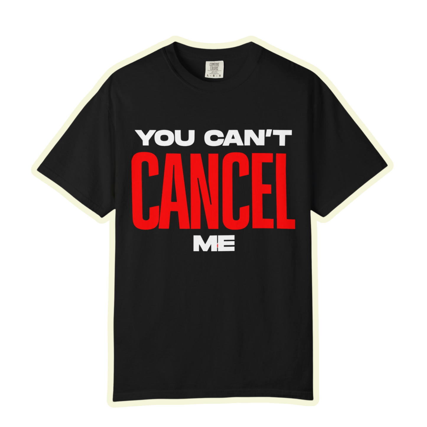 You Can't Cancel Me Unisex Garment-Dyed T-Shirt
