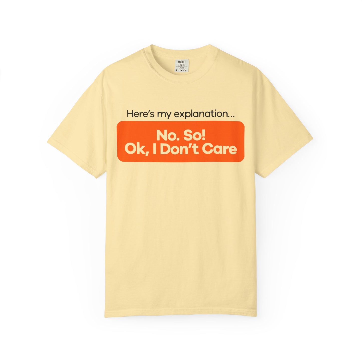 Casual Statement T-shirt - 'Here's My Explanation No So Ok, I Don't Care'