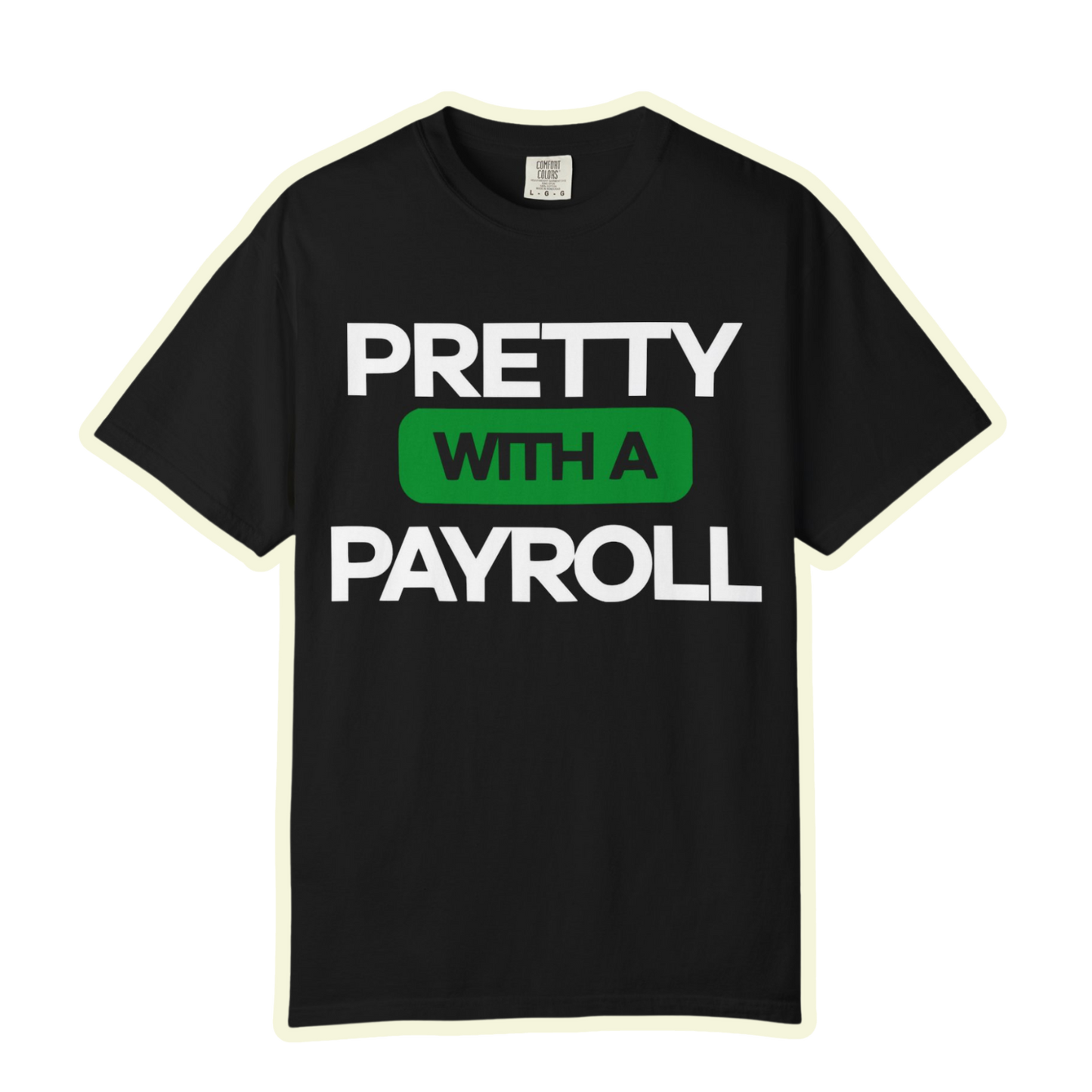 Pretty With A Payroll Unisex Garment-Dyed T-Shirt