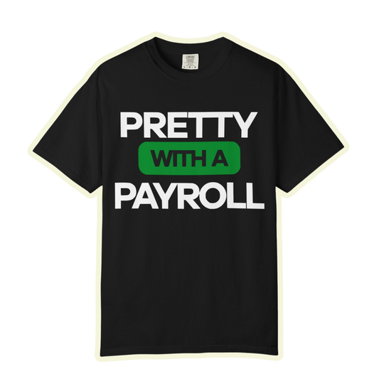 Pretty With A Payroll Unisex Garment-Dyed T-Shirt