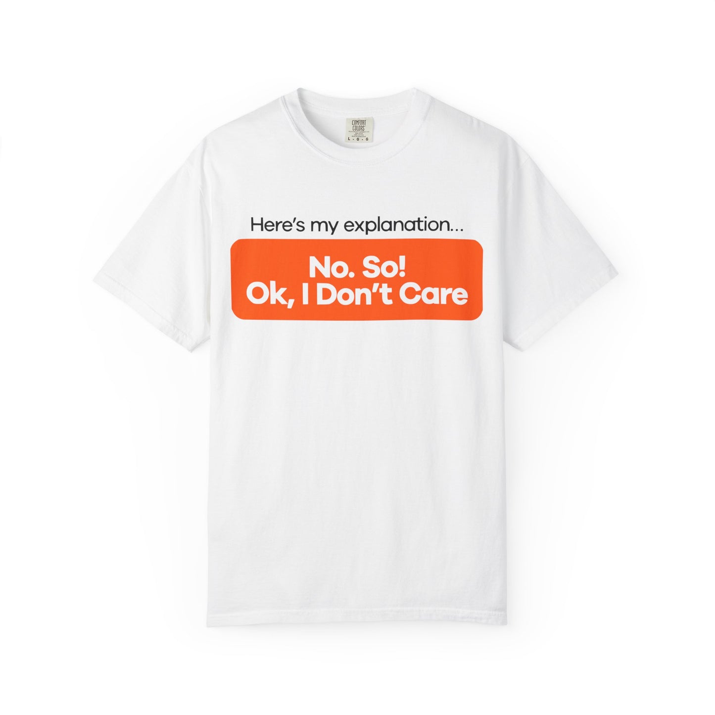 Casual Statement T-shirt - 'Here's My Explanation No So Ok, I Don't Care'