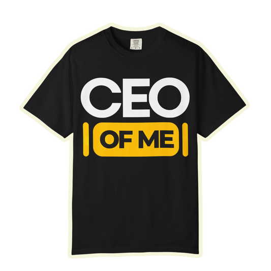 CEO of Me Unisex Garment-Dyed T-Shirt - Motivational Tee for Entrepreneurs