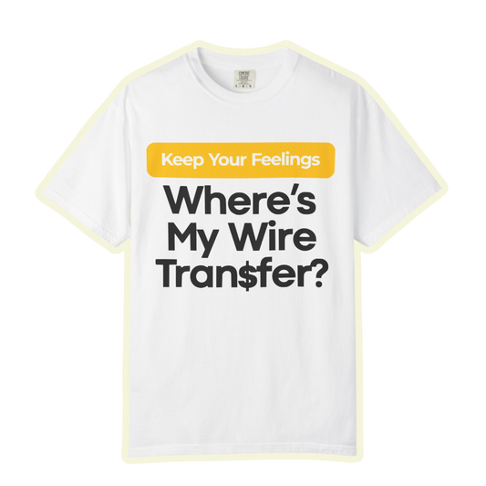 Funny Wire Transfer T-Shirt for Finance Lovers
