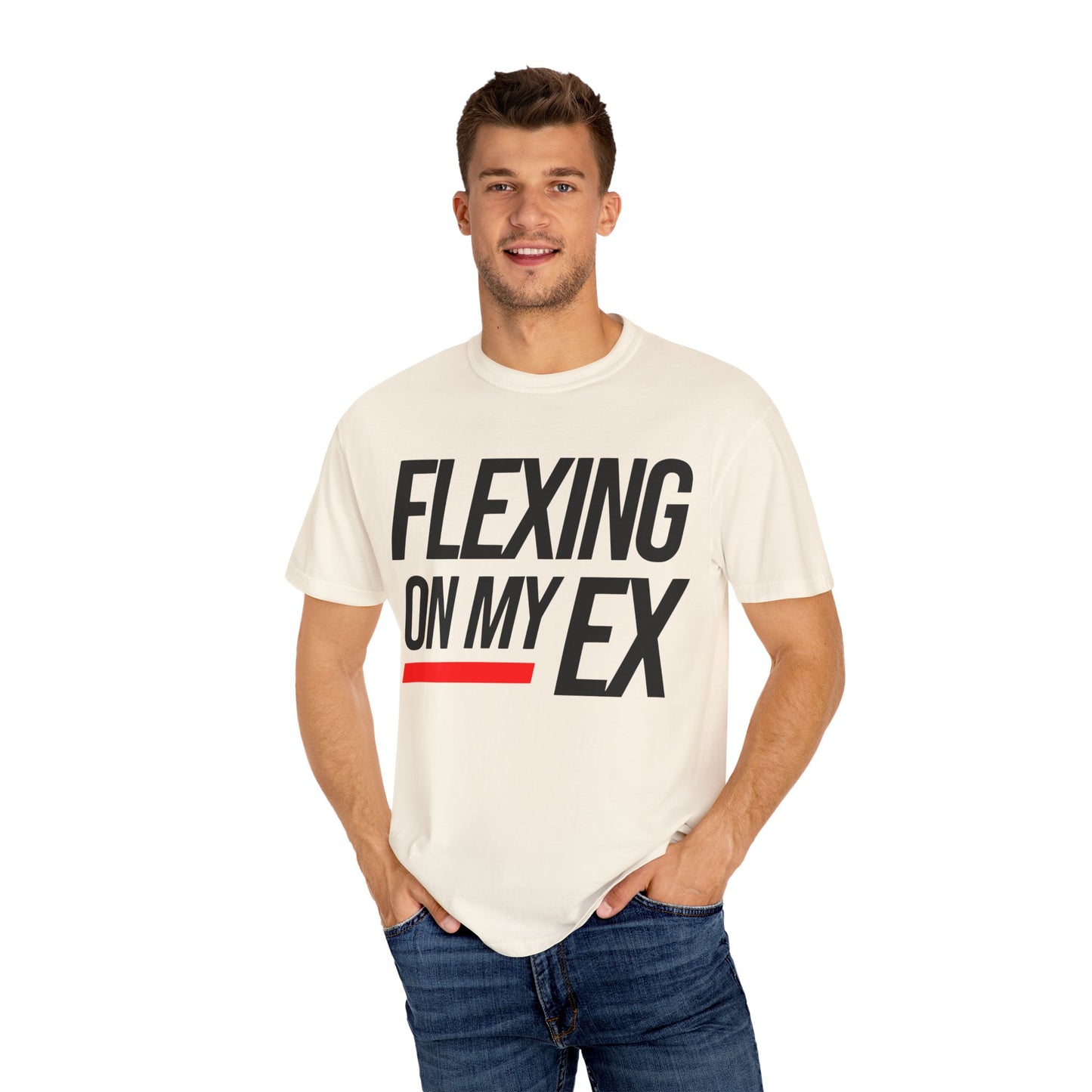 Flexing on My Ex Unisex Garment-Dyed T-Shirt