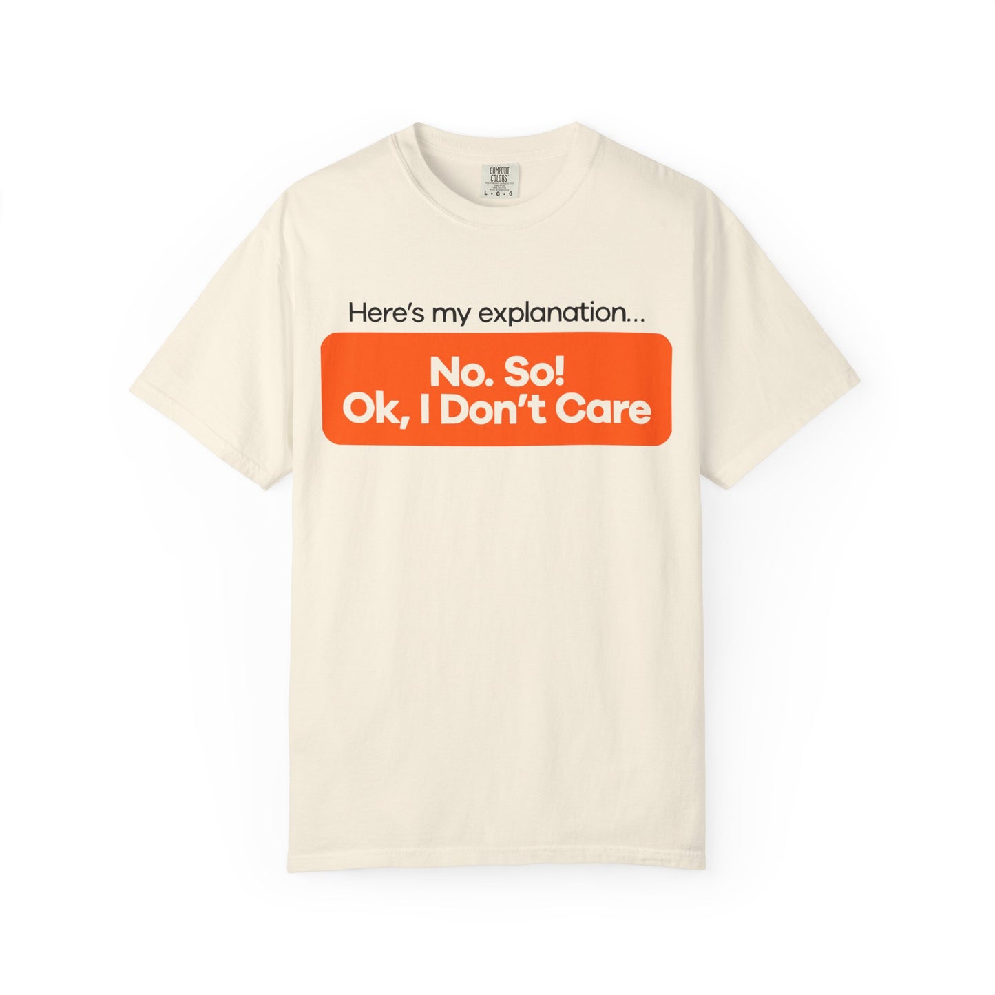 Casual Statement T-shirt - 'Here's My Explanation No So Ok, I Don't Care'