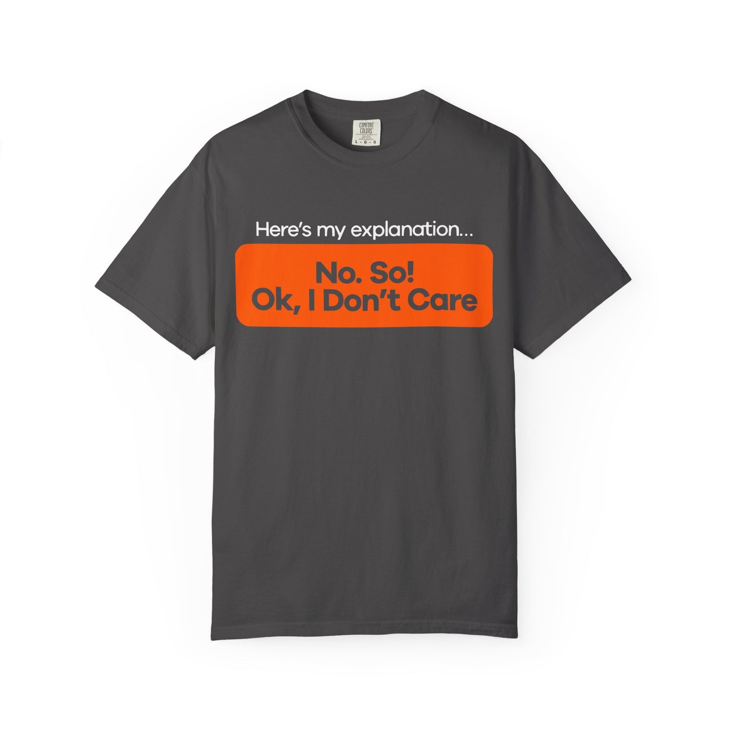 Casual Statement T-shirt - 'Here's My Explanation No So Ok, I Don't Care'