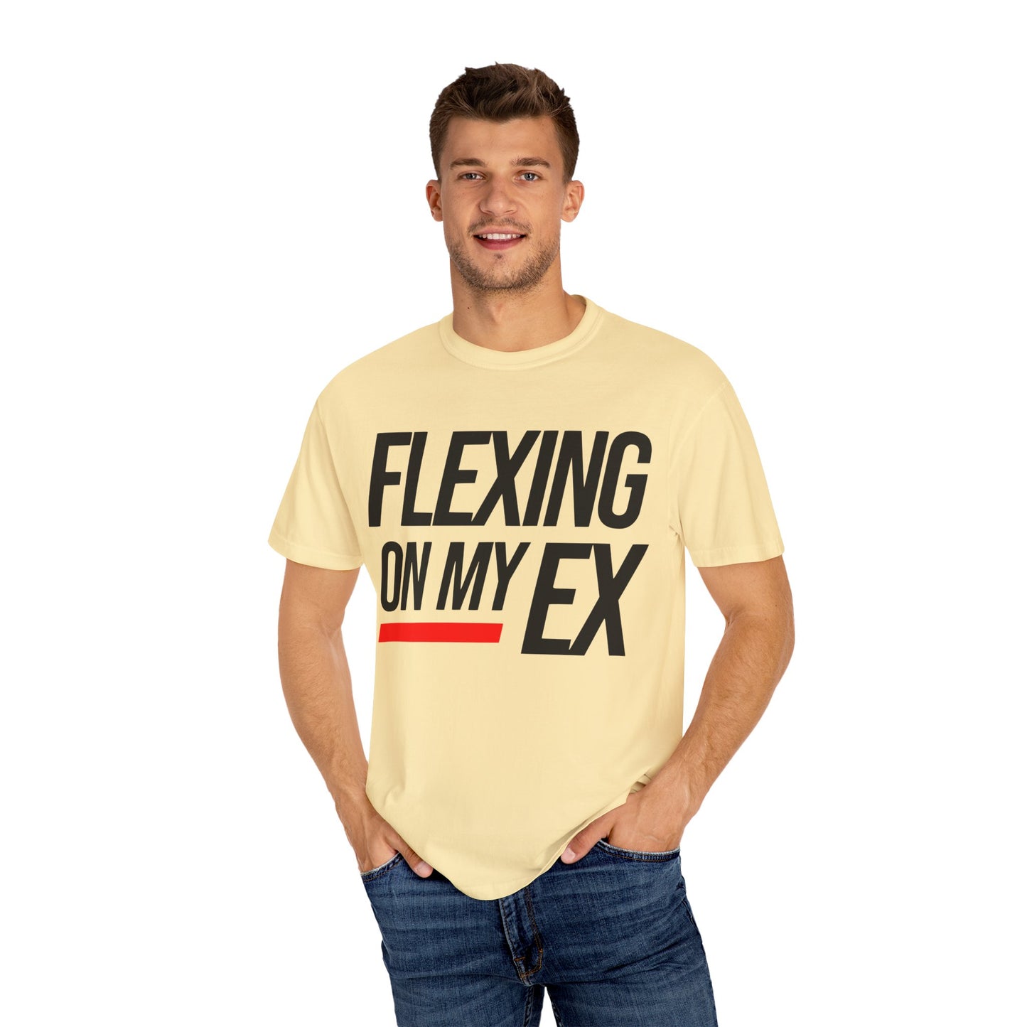 Flexing on My Ex Unisex Garment-Dyed T-Shirt