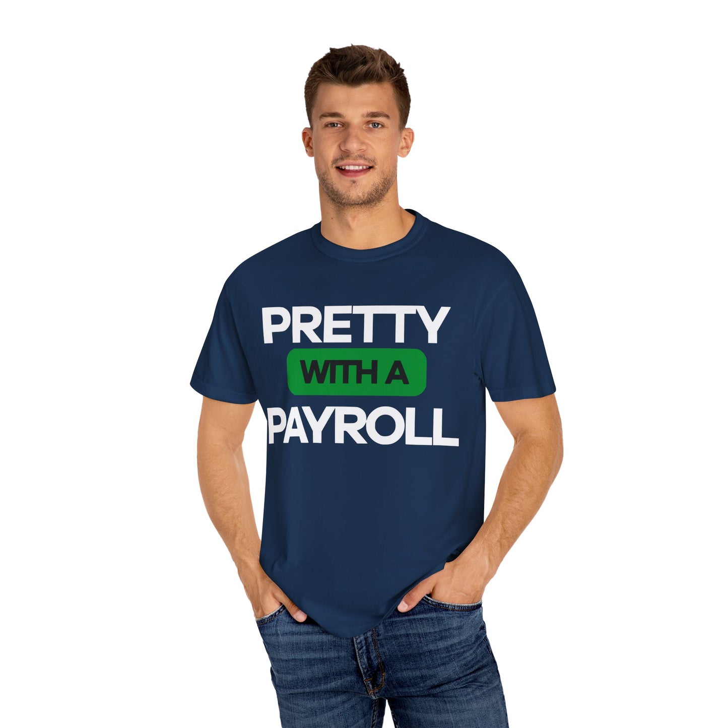 Pretty With A Payroll Unisex Garment-Dyed T-Shirt
