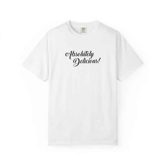 Absolutely Delicious Fun Unisex Garment Dyed Comfort Tee for Everyday Enjoyment