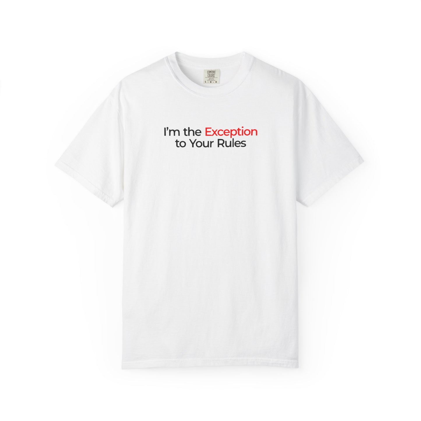 I’m The Exception To The Rules Bold Unisex Garment Dyed Comfort Tee for Rule Breakers