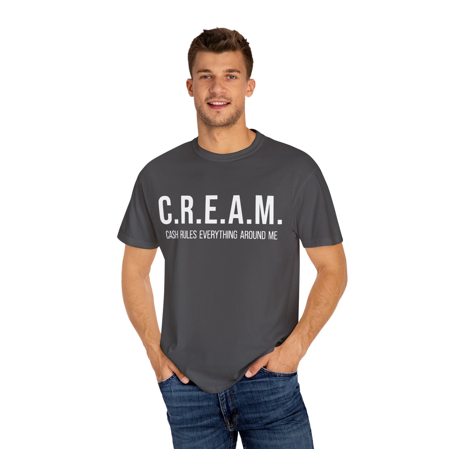 C.R.E.A.M. Cash Rules Everything Around Me Unisex Garment-Dyed T-Shirt