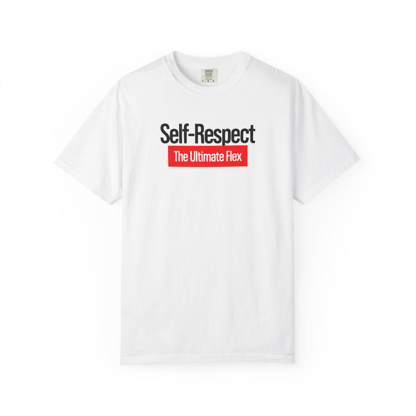 Self Respect The Ultimate Flex Bold Unisex Garment Dyed Comfort Tee for Confidence