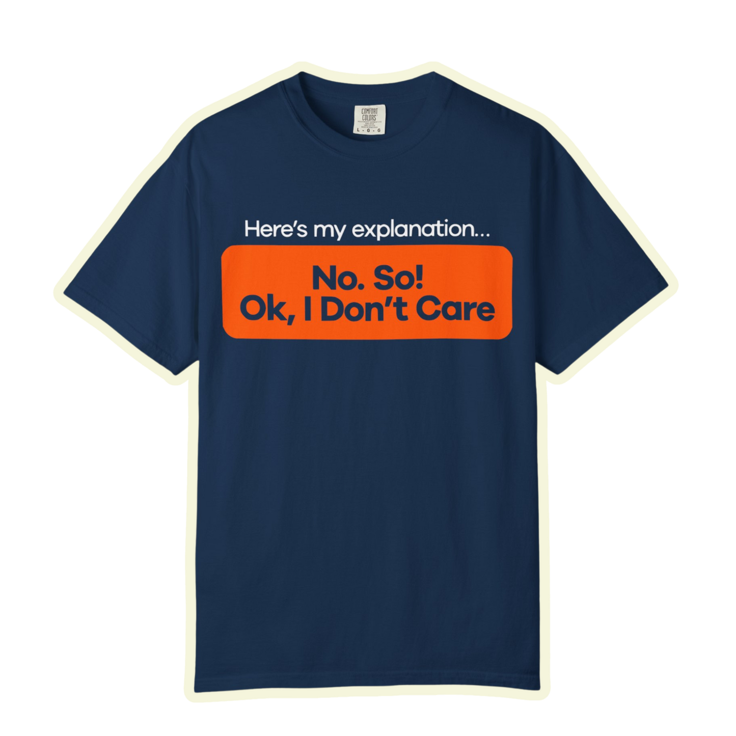 Casual Statement T-shirt - 'Here's My Explanation No So Ok, I Don't Care'