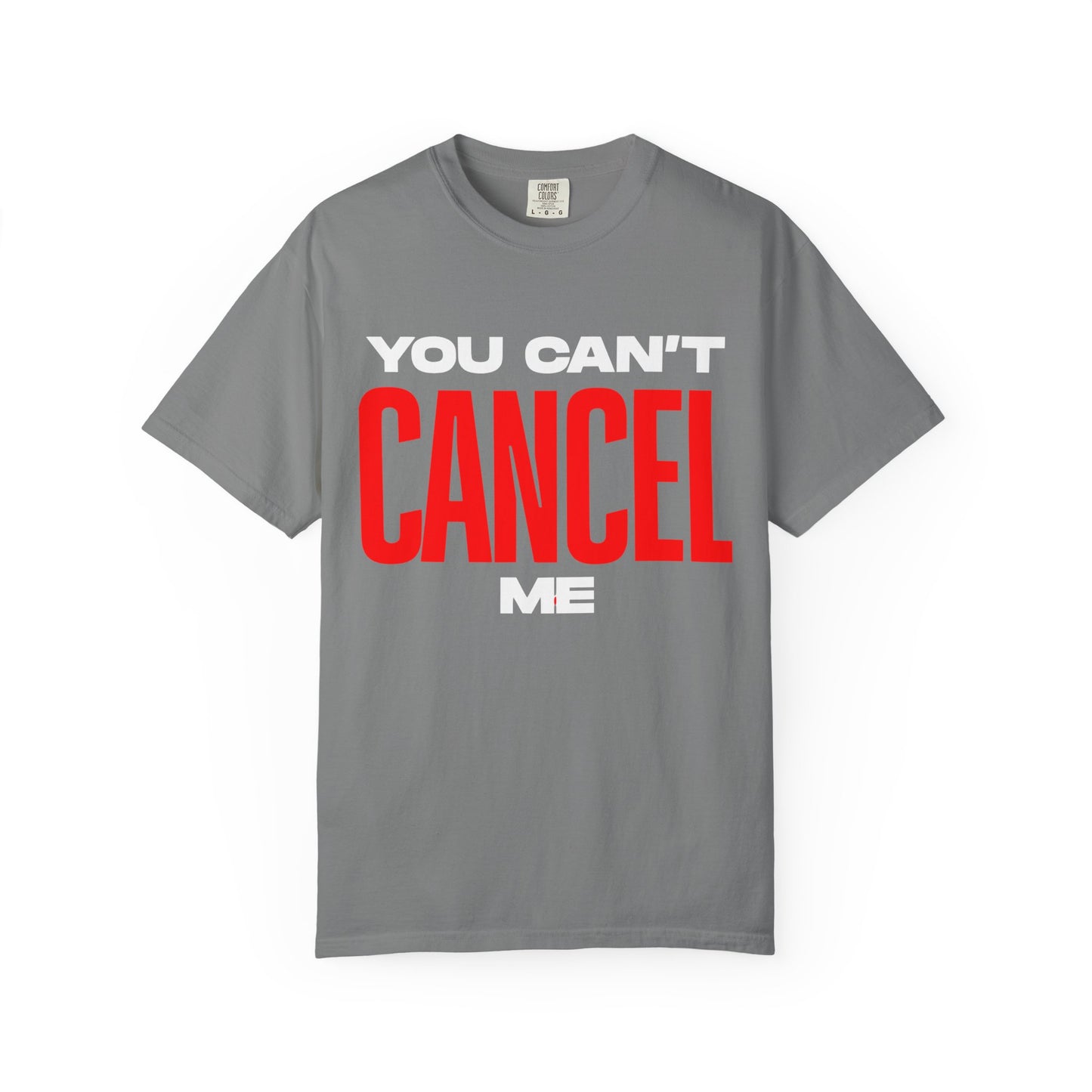 You Can't Cancel Me Unisex Garment-Dyed T-Shirt