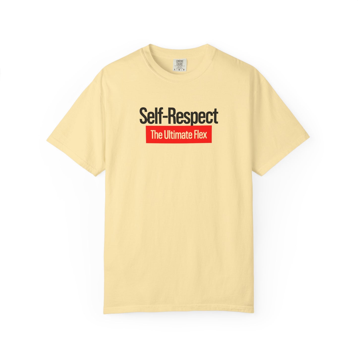 Self Respect The Ultimate Flex Bold Unisex Garment Dyed Comfort Tee for Confidence