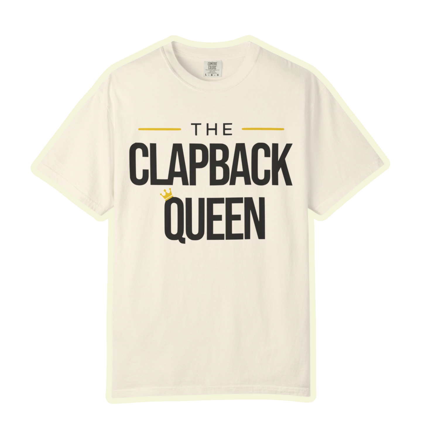 Empowering Clapback Queen T-Shirt