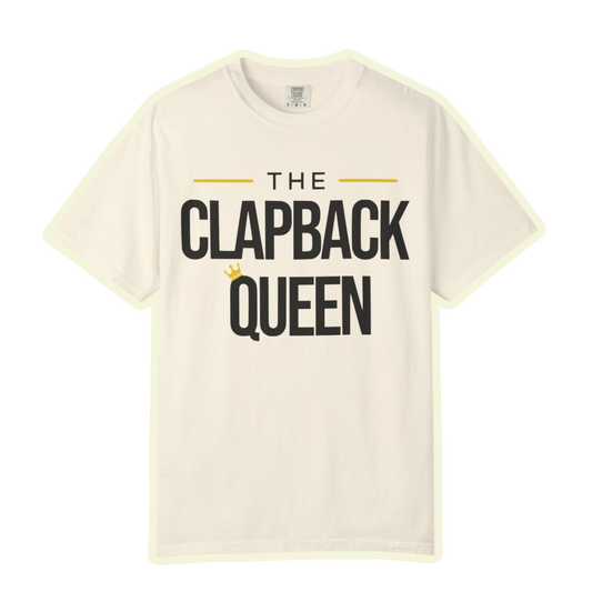 Empowering Clapback Queen T-Shirt
