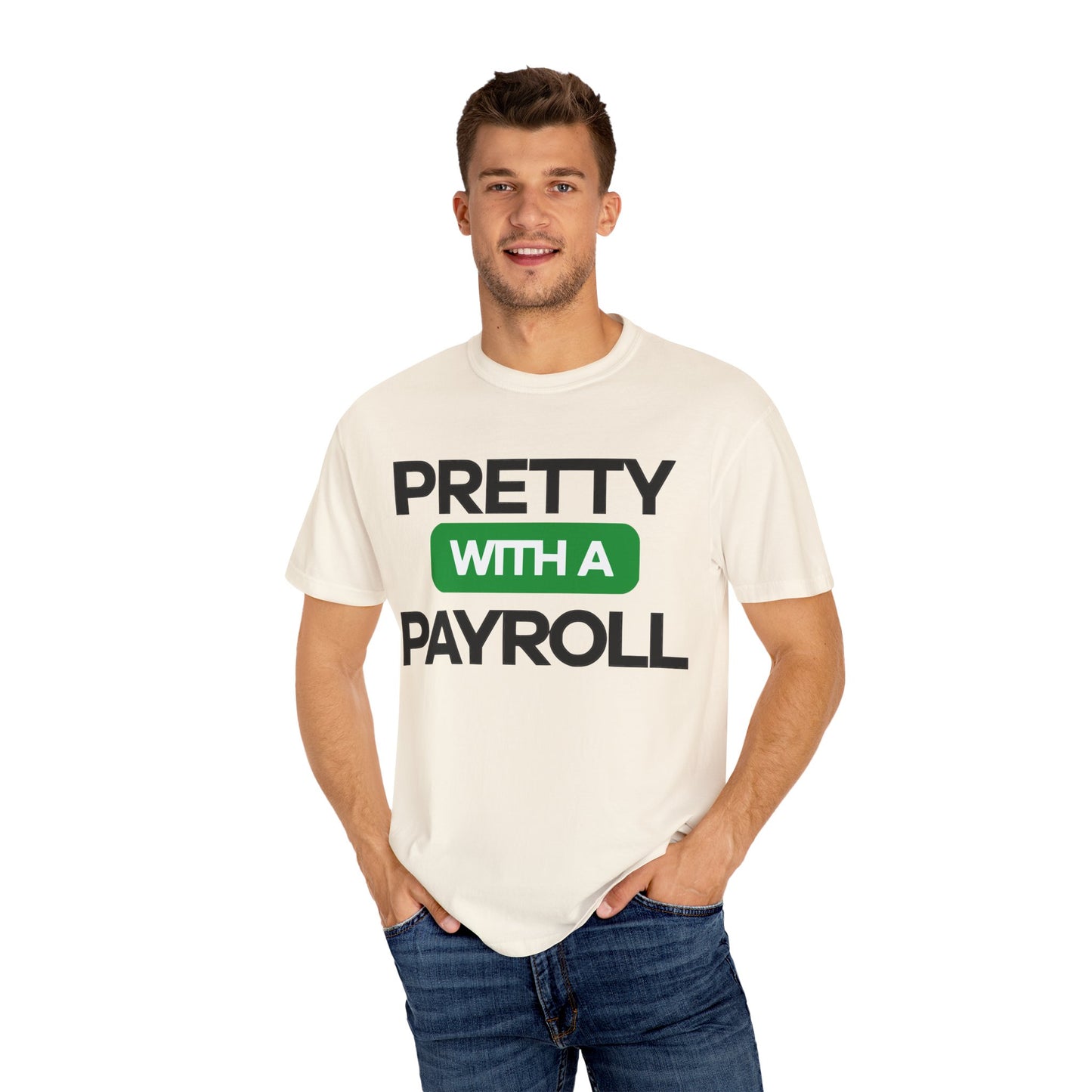 Pretty With A Payroll Unisex Garment-Dyed T-Shirt