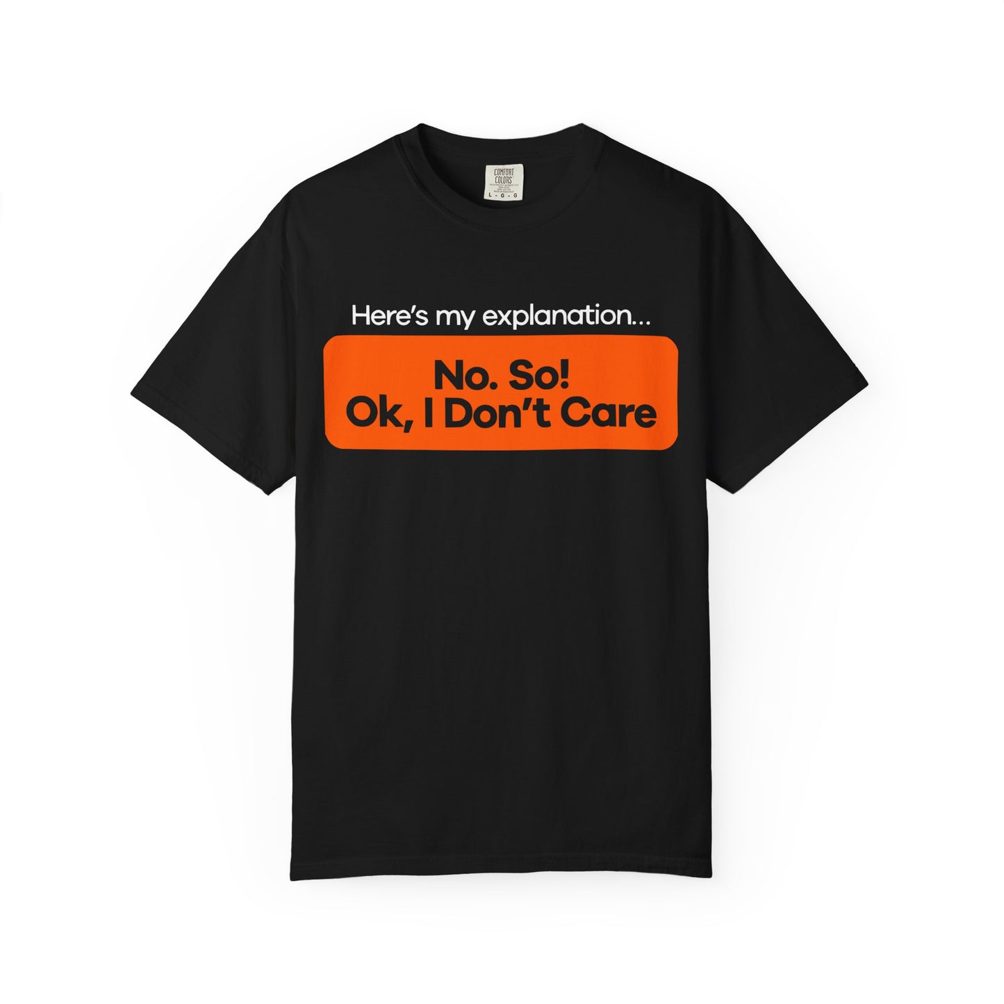 Casual Statement T-shirt - 'Here's My Explanation No So Ok, I Don't Care'
