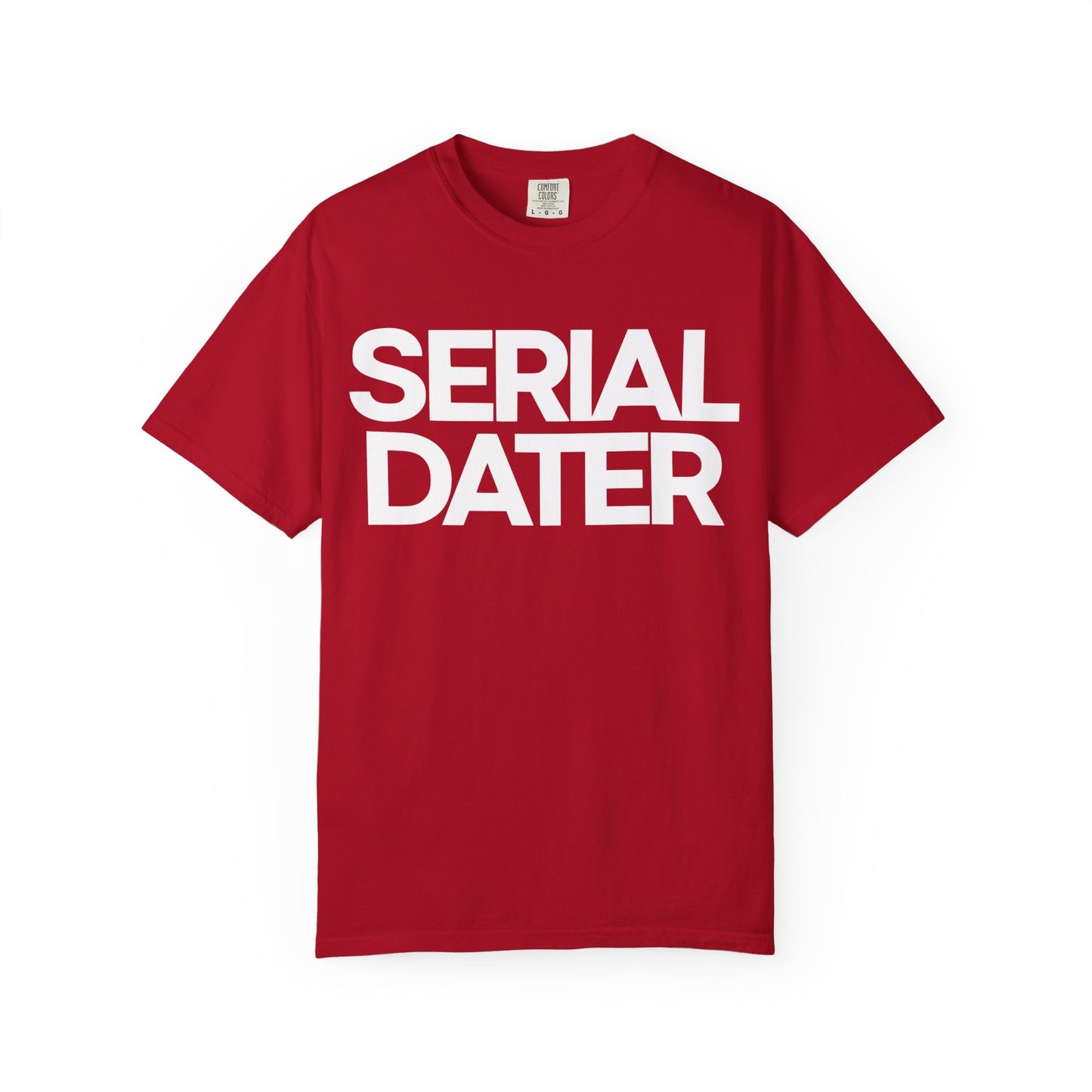 Unisex Garment-Dyed T-Shirt - Bold 'Serial Dater' Graphic Tee