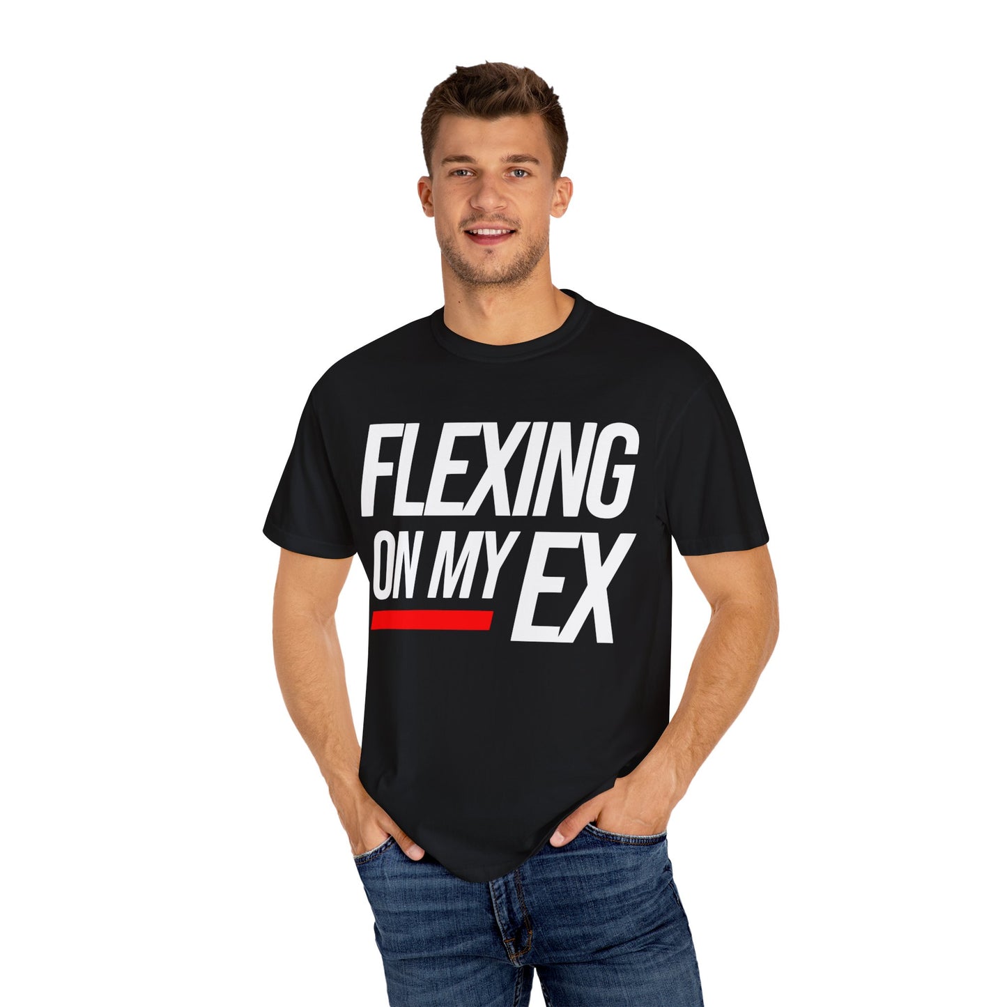 Flexing on My Ex Unisex Garment-Dyed T-Shirt