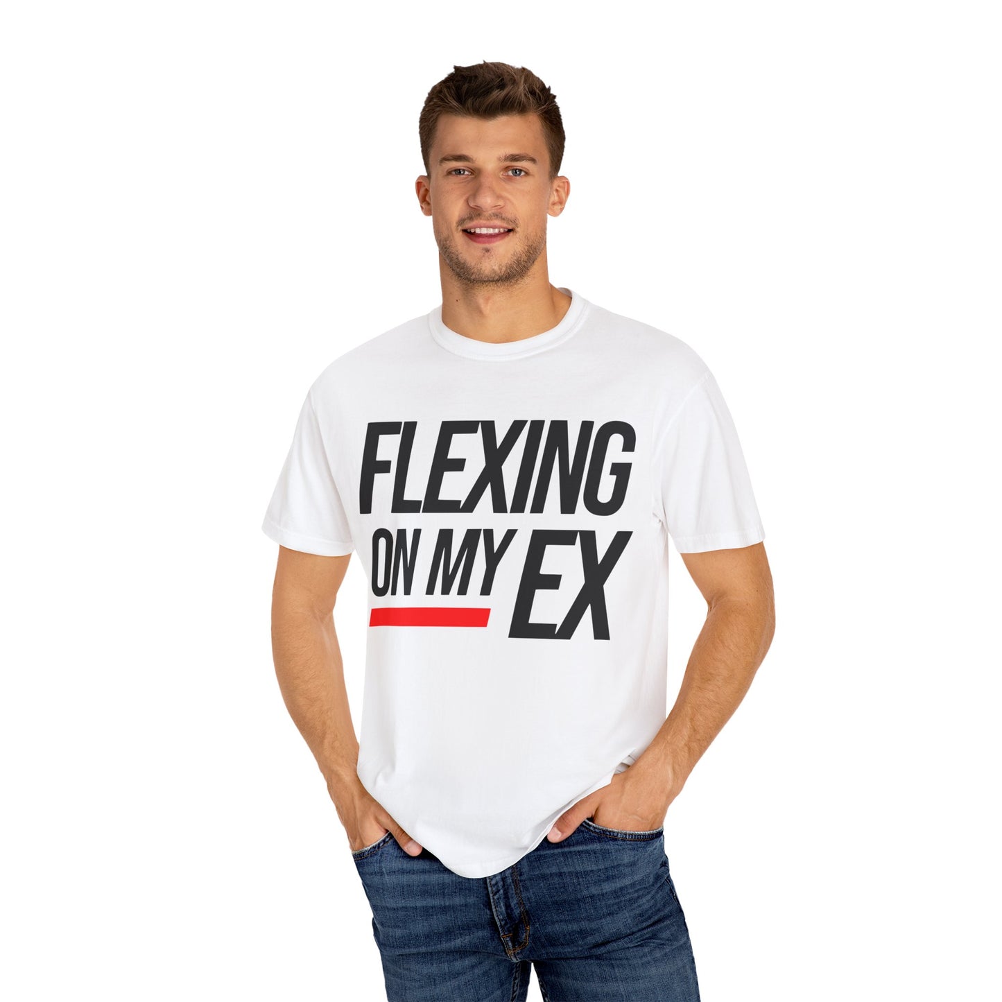 Flexing on My Ex Unisex Garment-Dyed T-Shirt