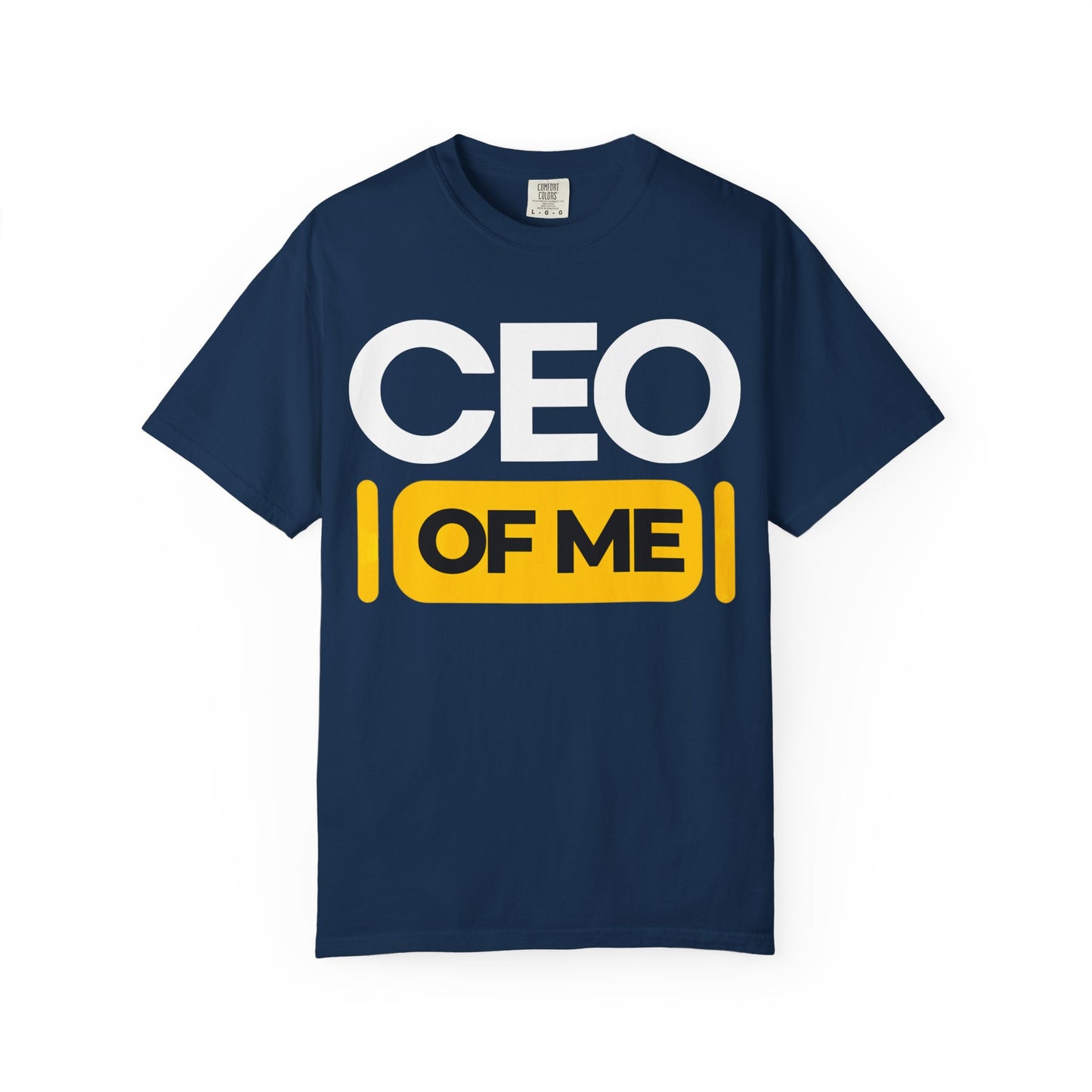CEO of Me Unisex Garment-Dyed T-Shirt - Motivational Tee for Entrepreneurs