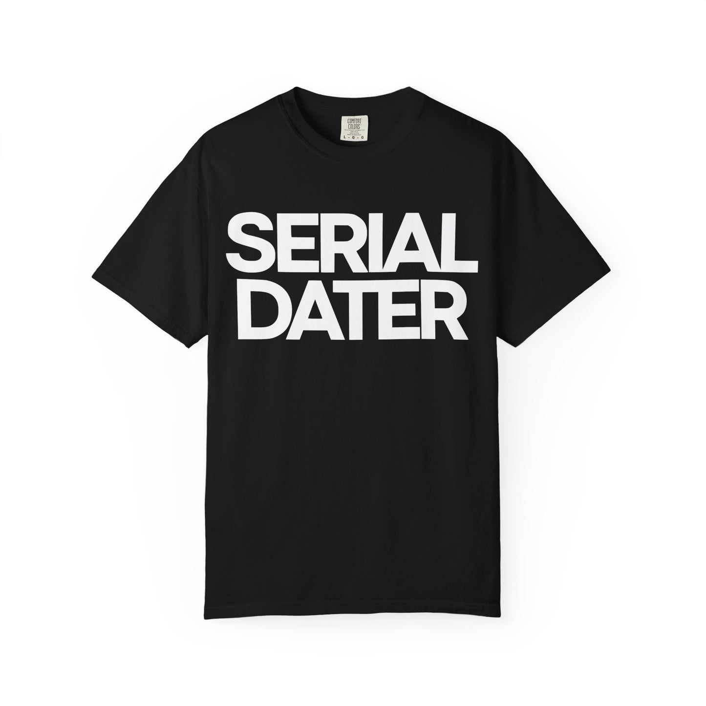 Unisex Garment-Dyed T-Shirt - Bold 'Serial Dater' Graphic Tee