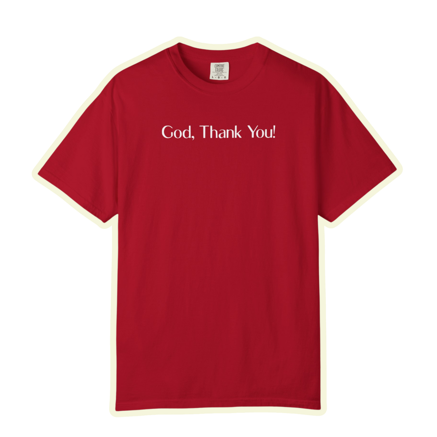 God Thank You Inspirational Unisex Garment Dyed Comfort Tee for Daily Gratitude