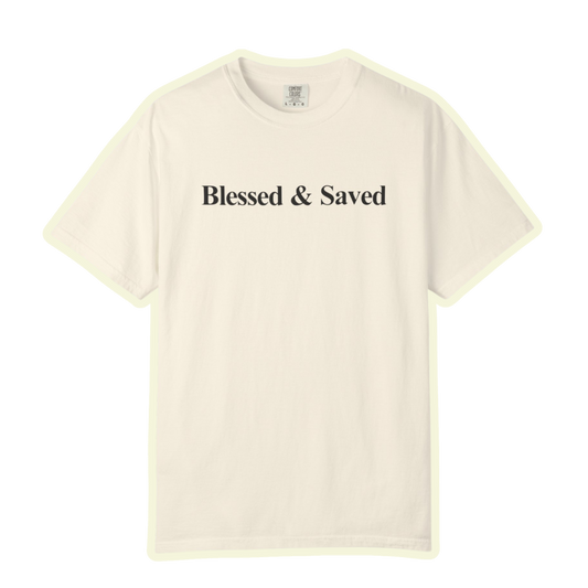 Blessed And Saved Inspirational Unisex Garment Dyed Comfort Tee for Faith and Gratitude