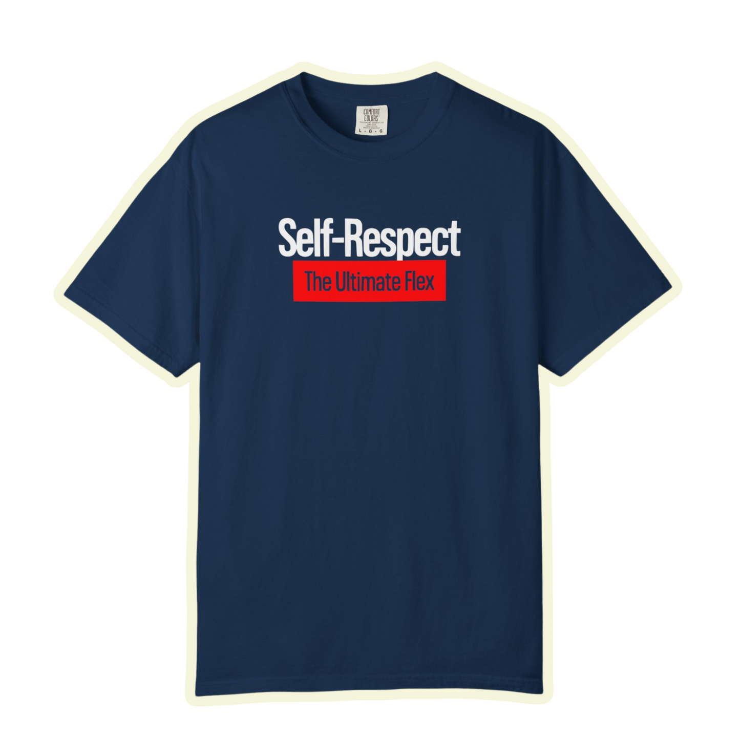 Self Respect The Ultimate Flex Bold Unisex Garment Dyed Comfort Tee for Confidence